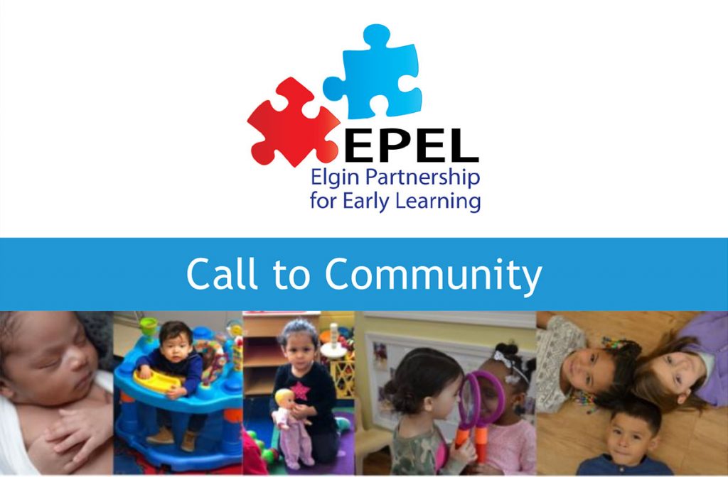 The Elgin Partnership for Early Learning (EPEL) will host a Call to Community on April 12, 2019